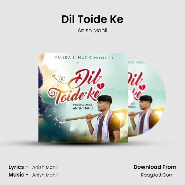Dil Toide Ke MP3 Song by Anish Mahli Cover