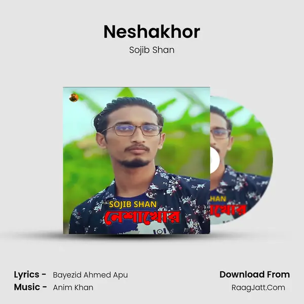 Neshakhor MP3 Song by Sojib Shan Cover