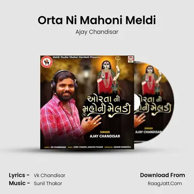 Orta Ni Mahoni Meldi - Ajay Chandisar