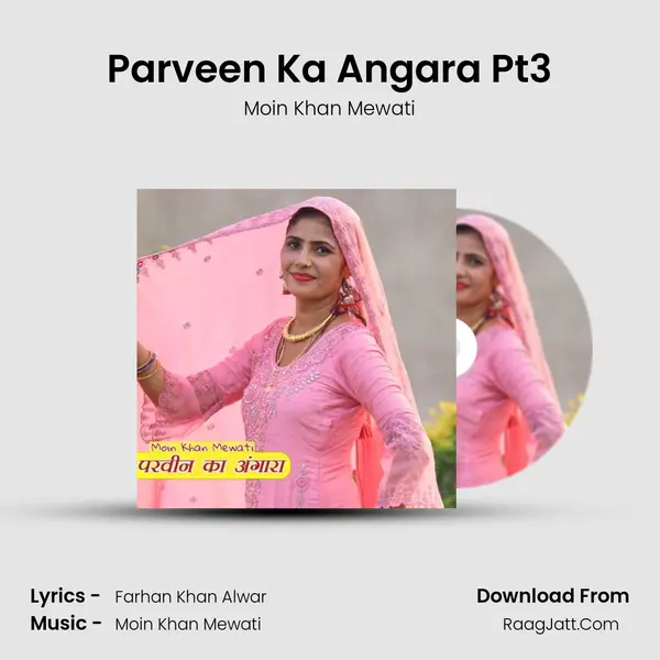 Parveen Ka Angara Pt3 MP3 Song by Moin Khan Mewati Cover