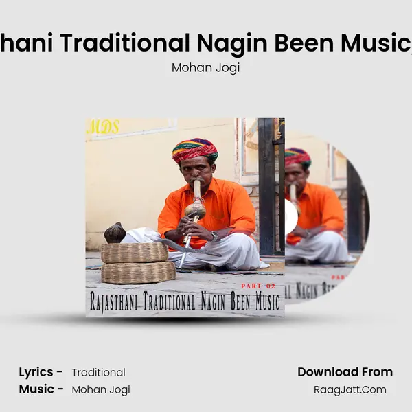Rajasthani Traditional Nagin Been Music, Pt. 02 - Mohan Jogi