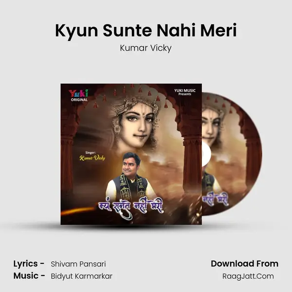 Kyun Sunte Nahi Meri mp3 song
