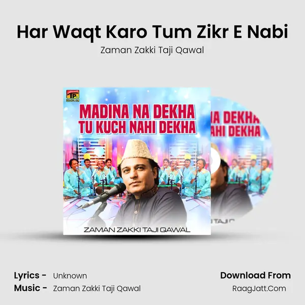 Har Waqt Karo Tum Zikr E Nabi MP3 Song by Zaman Zakki Taji Qawal Cover