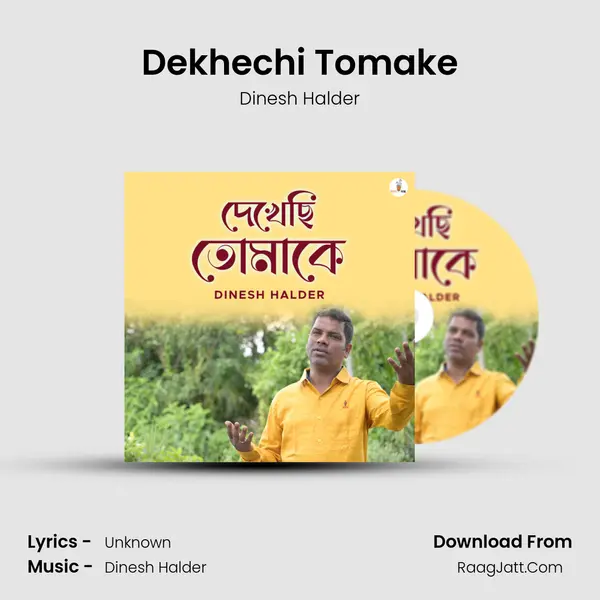 Dekhechi Tomake - Dinesh Halder