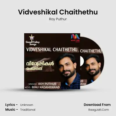 Vidveshikal Chaithethu - Single - Roy Puthur