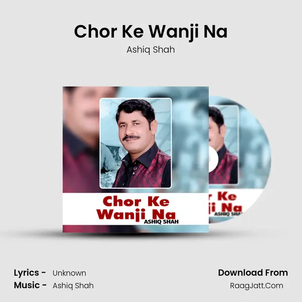 Chor Ke Wanji Na MP3 Song by Ashiq Shah Cover