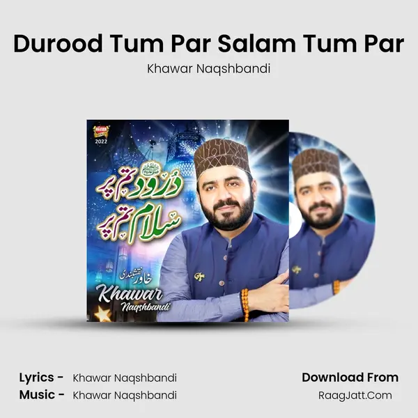Durood Tum Par Salam Tum Par - Khawar Naqshbandi