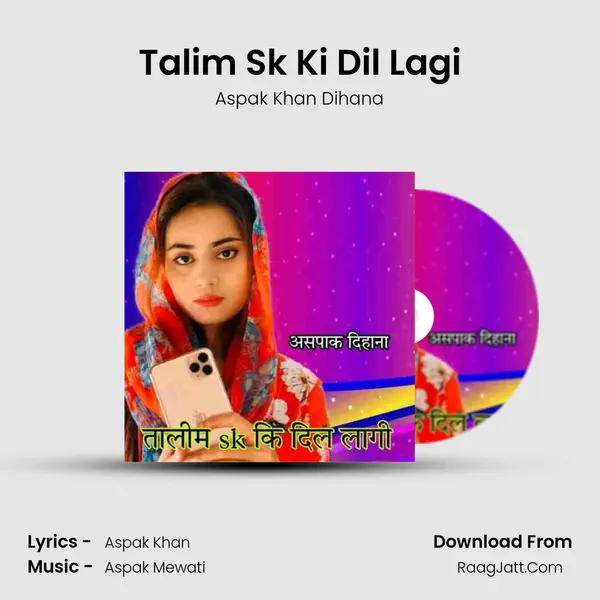 Talim Sk Ki Dil Lagi MP3 Song by Aspak Khan Dihana Cover