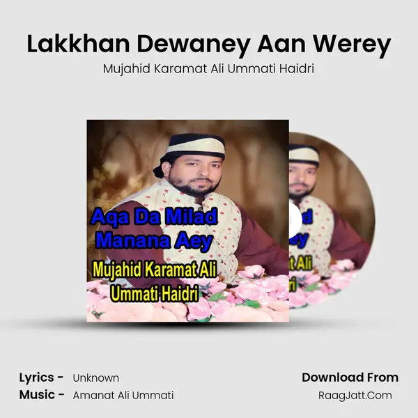 Lakkhan Dewaney Aan Werey MP3 Song by Mujahid Karamat Ali Ummati Haidri Cover