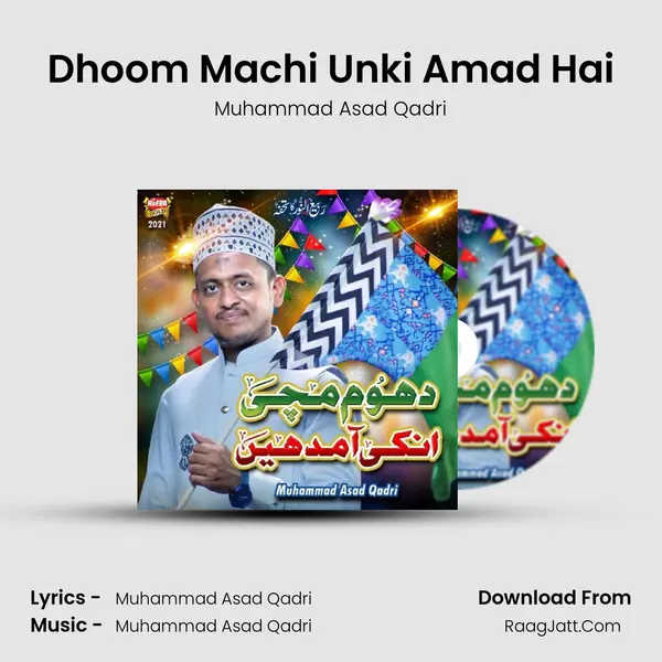 Dhoom Machi Unki Amad Hai - Muhammad Asad Qadri