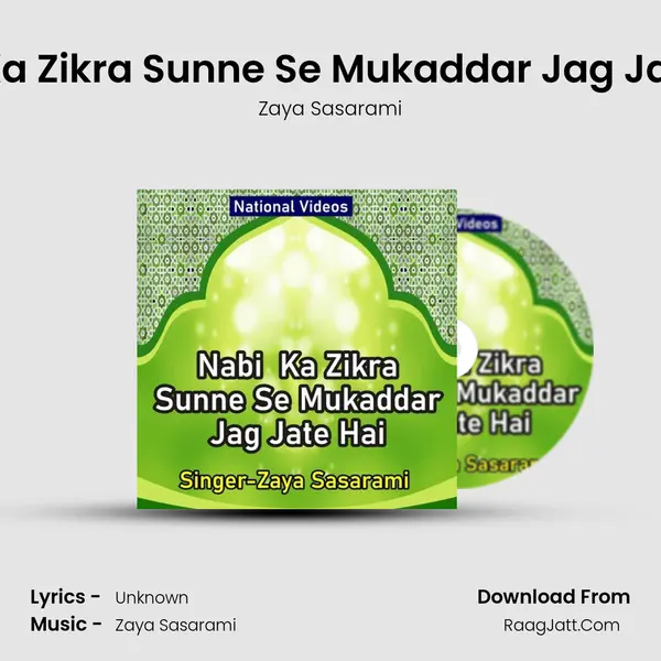 Nabi Ka Zikra Sunne Se Mukaddar Jag Jate Hai - Zaya Sasarami