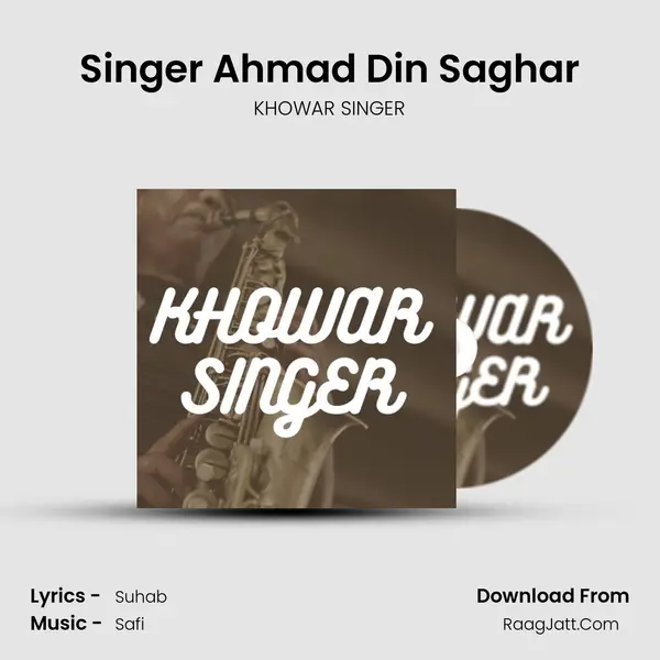 Singer Ahmad Din Saghar MP3 Song by KHOWAR SINGER Cover