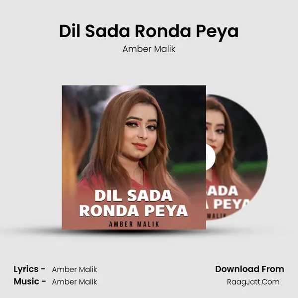 Dil Sada Ronda Peya - Amber Malik