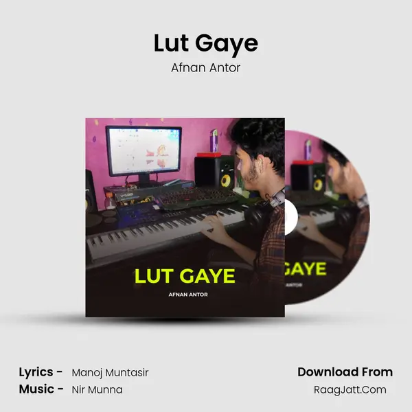 Lut Gaye MP3 Song by Afnan Antor Cover