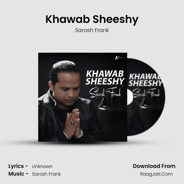 Khawab Sheeshy MP3 Song by Sarosh Frank Cover