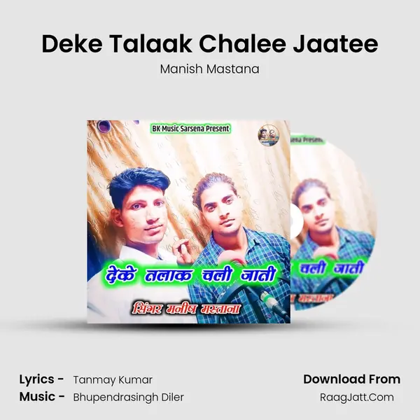 Deke Talaak Chalee Jaatee MP3 Song by Manish Mastana Cover