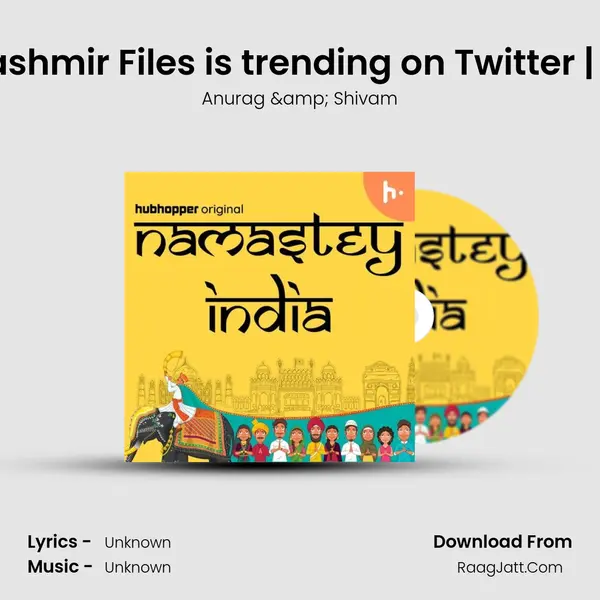 The Kashmir Files is trending on Twitter | EP665 MP3 Song by Anurag & Shivam Cover