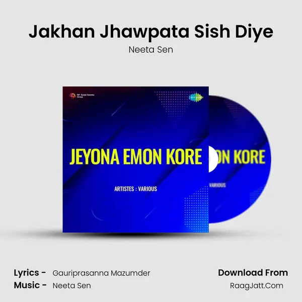 Jakhan Jhawpata Sish Diye MP3 Song by Neeta Sen Cover