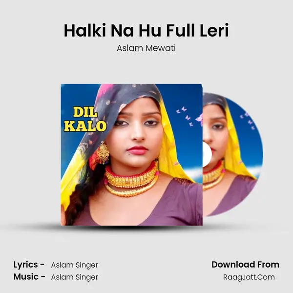 Halki Na Hu Full Leri MP3 Song by Aslam Mewati Cover