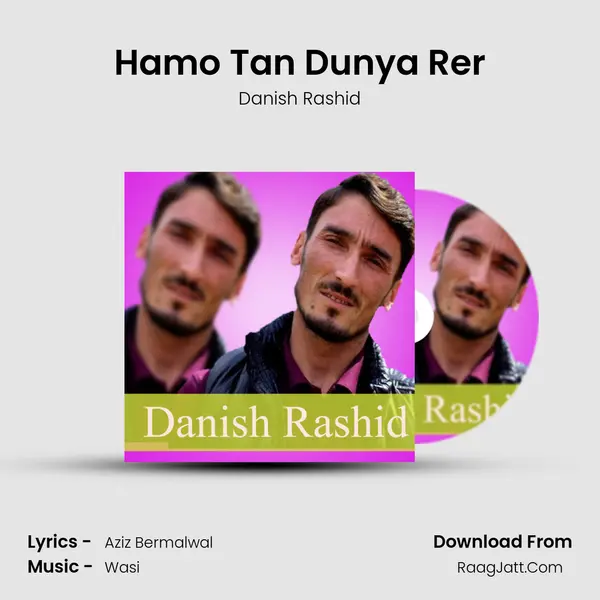 Hamo Tan Dunya Rer - Danish Rashid