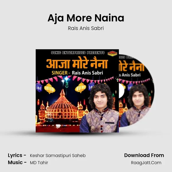 Aja More Naina - Rais Anis Sabri