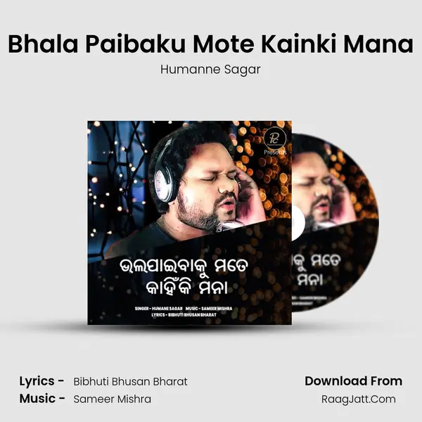 Bhala Paibaku Mote Kainki Mana - Humanne Sagar