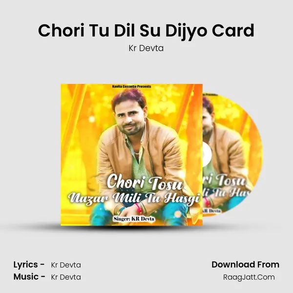 Chori Tu Dil Su Dijyo Card MP3 Song by Kr Devta Cover