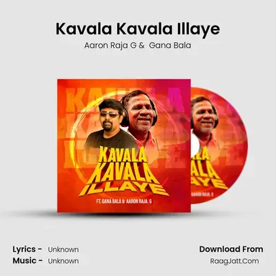 Kavala Kavala Illaye - Aaron Raja G