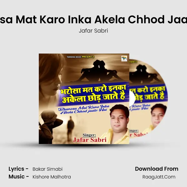 Bharosa Mat Karo Inka Akela Chhod Jaate Hai MP3 Song by Jafar Sabri Cover