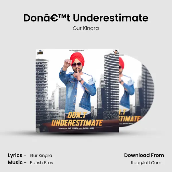 Donâ€™t Underestimate MP3 Song by Gur Kingra Cover
