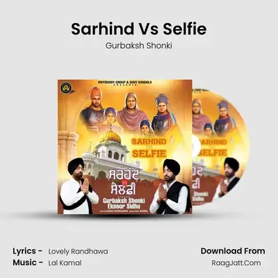 Sarhind Vs Selfie - Gurbaksh Shonki