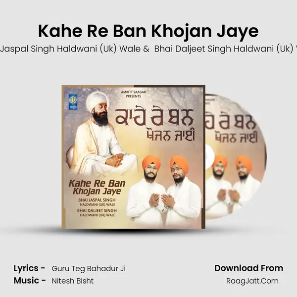 Kahe Re Ban Khojan Jaye MP3 Song by Bhai Jaspal Singh Haldwani (Uk) Wale Cover