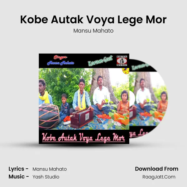 Kobe Autak Voya Lege Mor MP3 Song by Mansu Mahato Cover