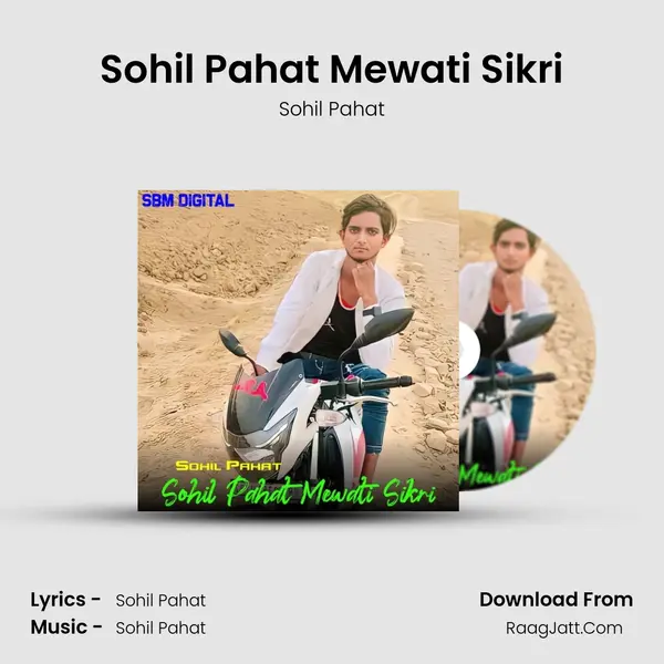 Sohil Pahat Mewati Sikri mp3 song