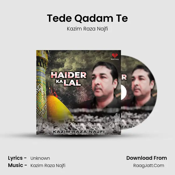 Tede Qadam Te MP3 Song by Kazim Raza Najfi Cover
