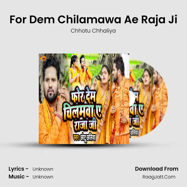 For Dem Chilamawa Ae Raja Ji mp3 song