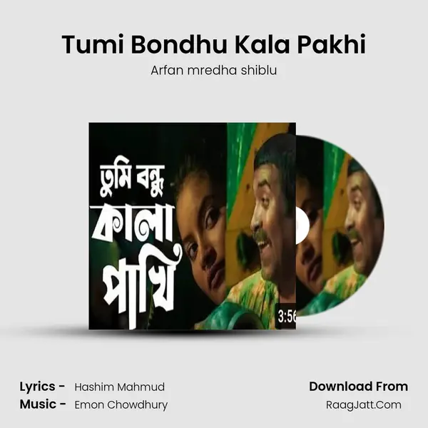 Tumi Bondhu Kala Pakhip - Arfan mredha shiblu