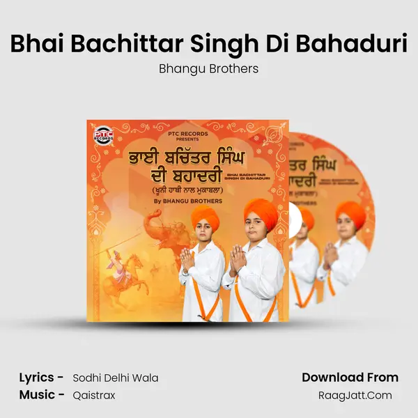 Bhai Bachittar Singh Di Bahaduri - Bhangu Brothers