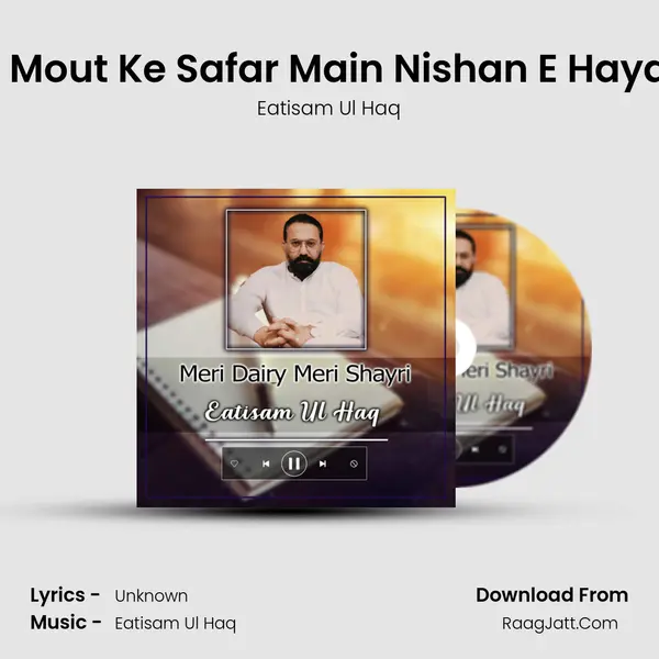 Tum Mout Ke Safar Main Nishan E Hayat Ho MP3 Song by Eatisam Ul Haq Cover