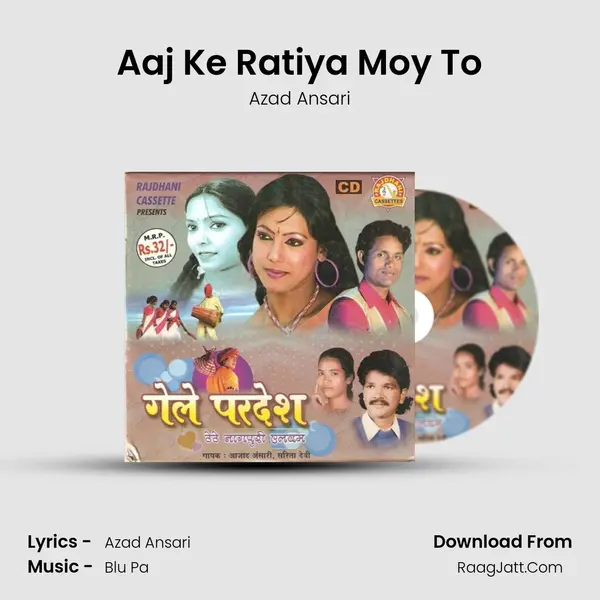 Aaj Ke Ratiya Moy To mp3 song
