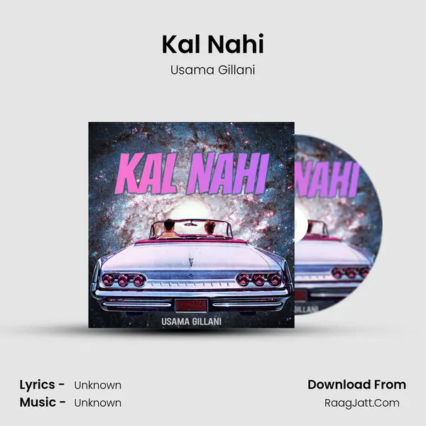 Kal Nahi - Usama Gillani