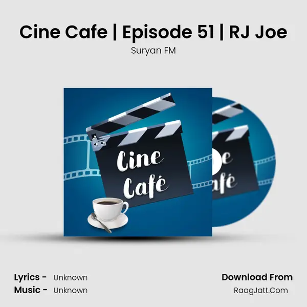 Cine Cafe | Episode 51 | RJ Joe MP3 Song by Suryan FM Cover