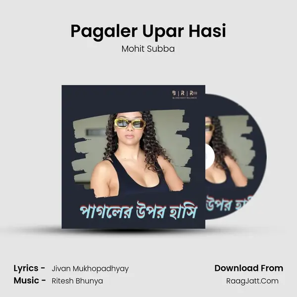 Pagaler Upar Hasi - Mohit Subba