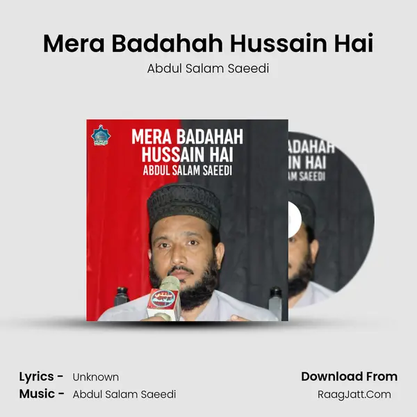 Mera Badahah Hussain Hai MP3 Song by Abdul Salam Saeedi Cover