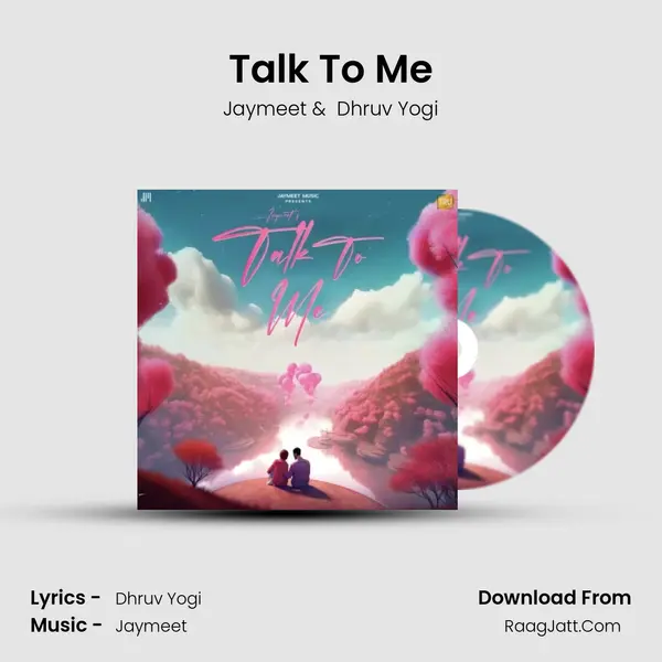 Talk To Me - Jaymeet