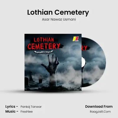 Lothian Cemetery (Haunted Story) MP3 Song by Asar Nawaz Usmani Cover