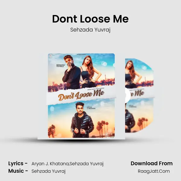 Don't Loose Me MP3 Song by Sehzada Yuvraj Cover