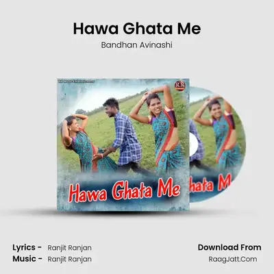 Hawa Ghata Me - Bandhan Avinashi