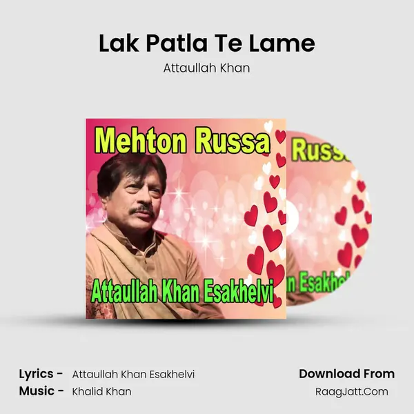 Lak Patla Te Lame MP3 Song by Attaullah Khan Cover