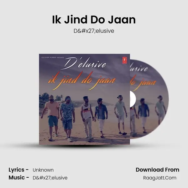 Ik Jind Do Jaan - D'elusive